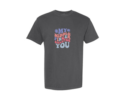 brand:Comfort Colors|color:Pepper|My Middle Finger Salutes You 2 Graphic T-Shirt