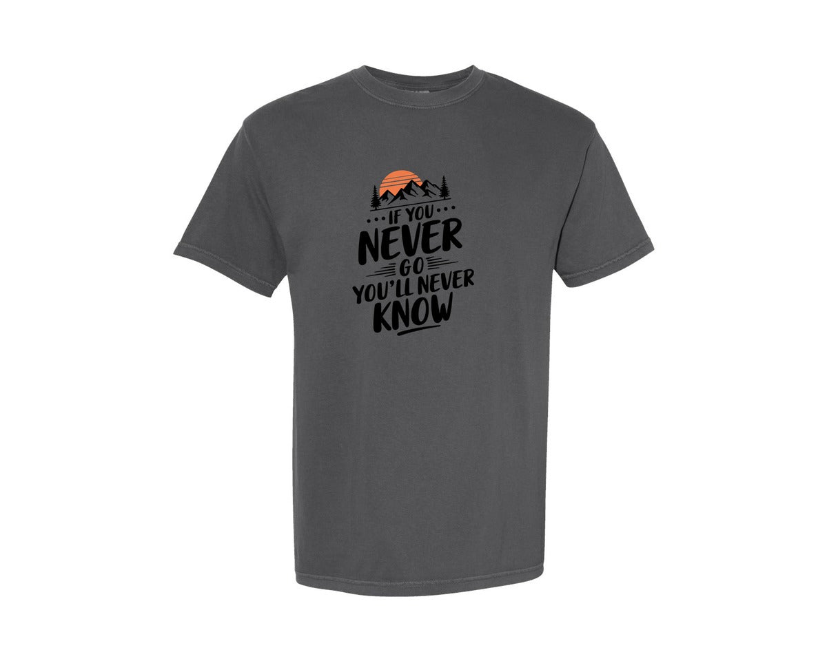 brand:Comfort Colors|color:Pepper|If You Never Go Youll Never Know 3 Graphic T-Shirt