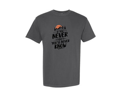brand:Comfort Colors|color:Pepper|If You Never Go Youll Never Know 3 Graphic T-Shirt