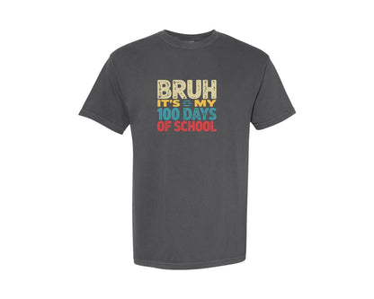 brand:Comfort Colors|color:Pepper|Bruh Its My 100 Days Of School 5 Graphic T-Shirt