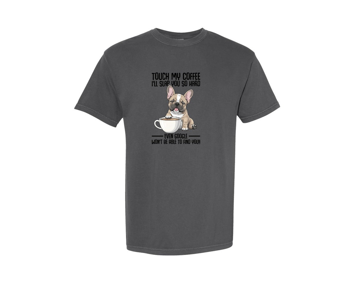 brand:Comfort Colors|color:Pepper|Touch My Coffee Funny Dog Saying Graphic T-Shirt