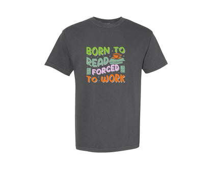 brand:Comfort Colors|color:Pepper|Forced To Work Reading Shirt Graphic T-Shirt