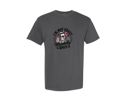 brand:Comfort Colors|color:Pepper|Im Not Crazy Mentally Spicy Sarcastic Graphic T-Shirt