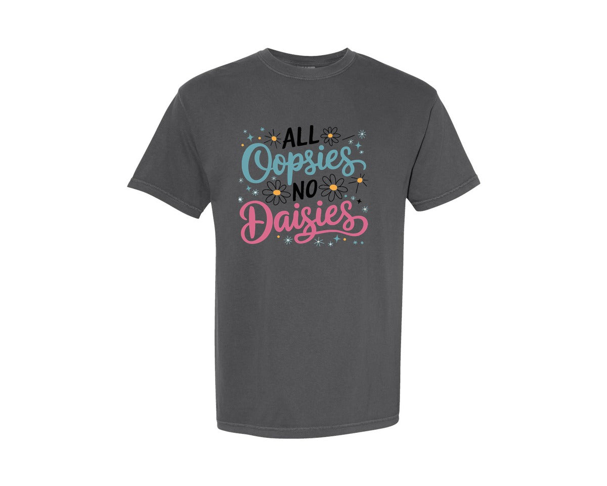 brand:Comfort Colors|color:Pepper|Oopsies No Daisies Cute Quote Art Graphic T-Shirt