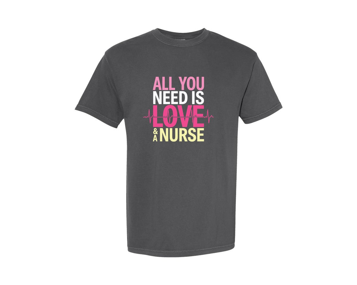 brand:Comfort Colors|color:Pepper|All You Need Is Love And A Nurse Graphic T-Shirt