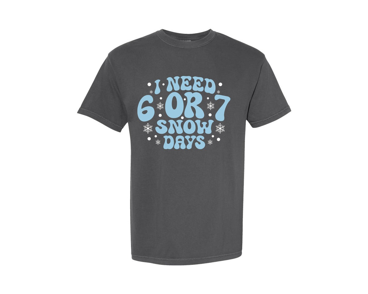 brand:Comfort Colors|color:Pepper|I Need 6 Or 7 Snow Days Teacher Graphic T-Shirt