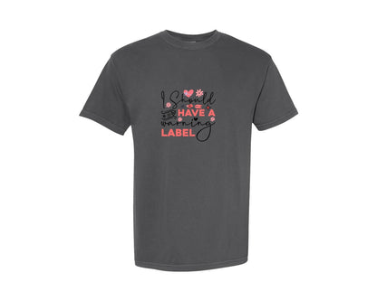brand:Comfort Colors|color:Pepper|I Should Have A Warning Label Design 16 Graphic T-Shirt