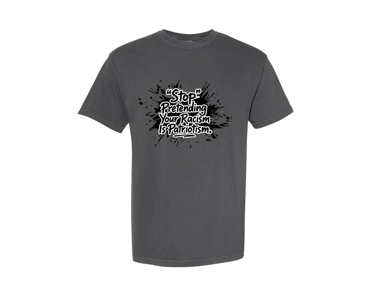 brand:Comfort Colors|color:Pepper|Stop Pretending Racism Is Patriotism Tee Graphic T-Shirt