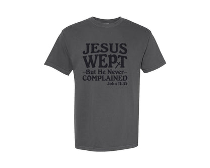 brand:Comfort Colors|color:Pepper|Jesus Wept But He Never Complained Graphic T-Shirt