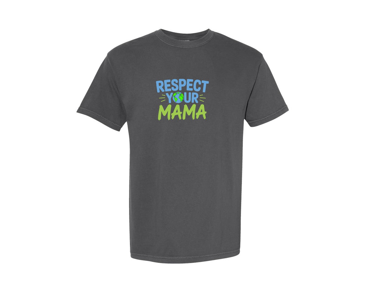 brand:Comfort Colors|color:Pepper|Respect Your Mama Earth Day Graphic T-Shirt
