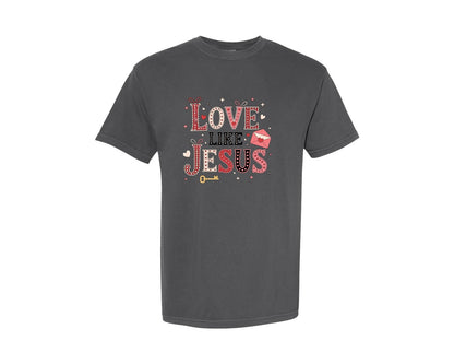 brand:Comfort Colors|color:Pepper|Love Like Jesus Christian Valentine 18 Graphic T-Shirt