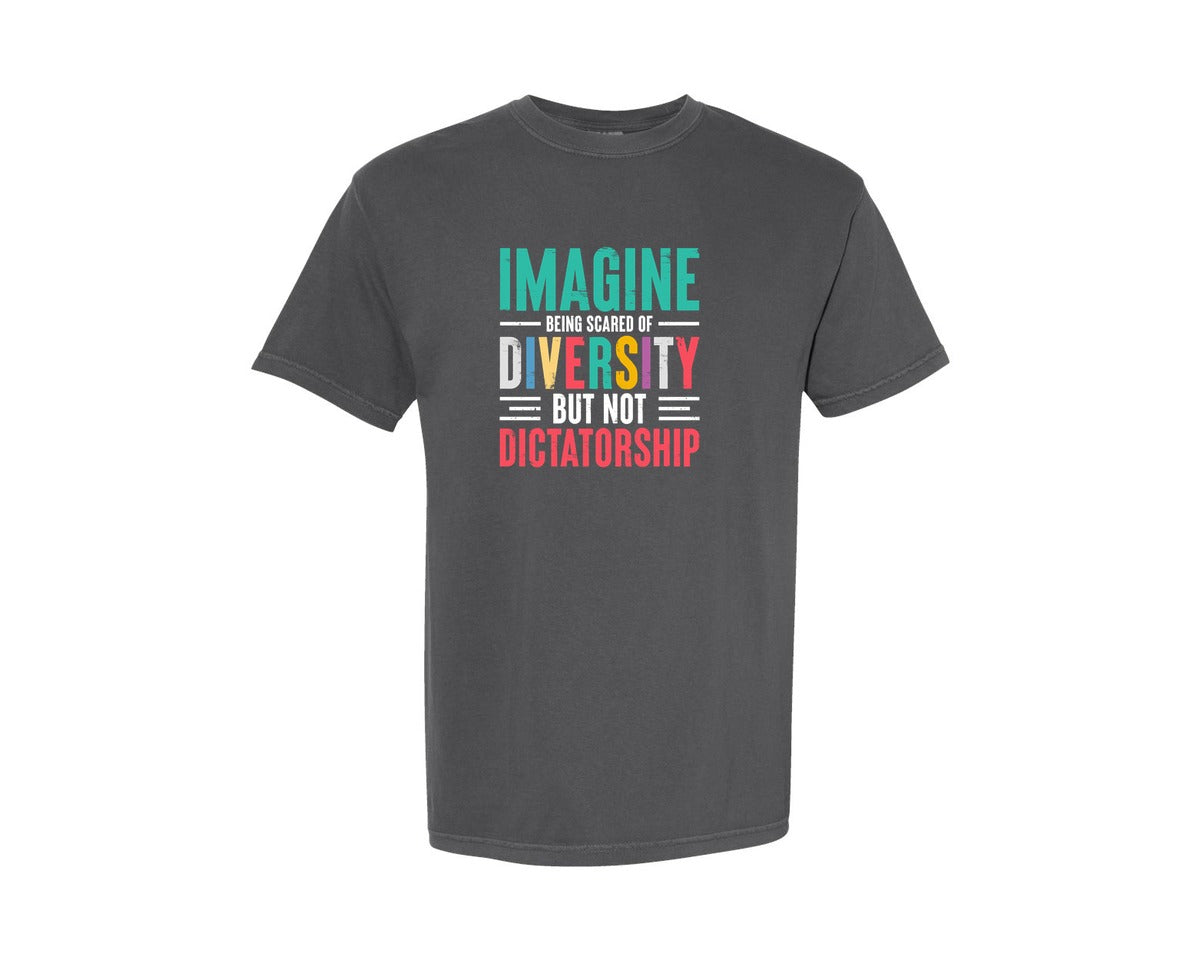 brand:Comfort Colors|color:Pepper|Imagine Being Scared Of Diversity Quotes Graphic T-Shirt