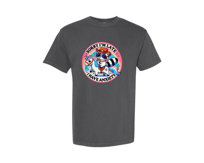brand:Comfort Colors|color:Pepper|Sorry Im Late I Have Anxiety Trend Graphic T-Shirt