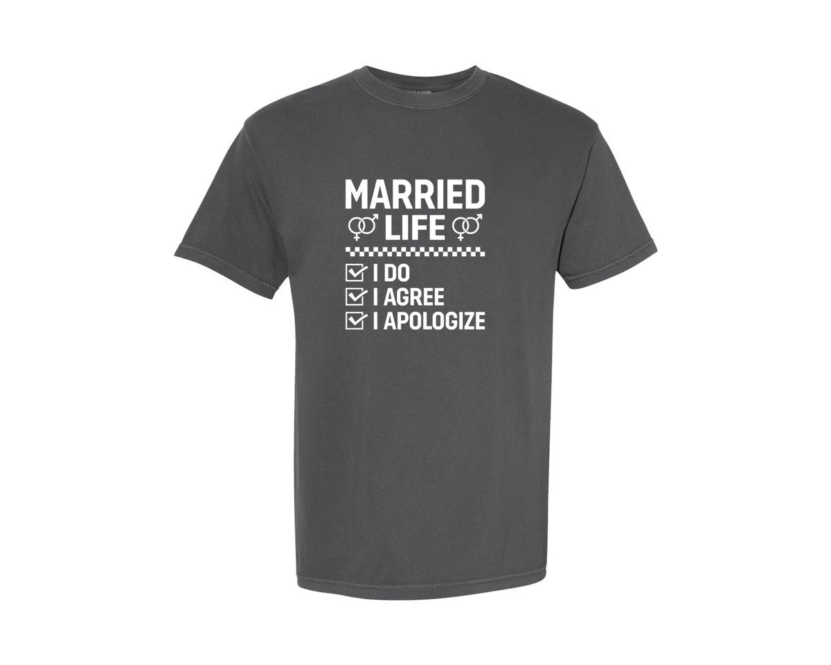 brand:Comfort Colors|color:Pepper|Married Life I Do Agree Apologize Tshirt Graphic T-Shirt