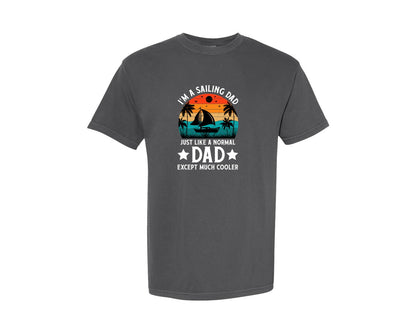 brand:Comfort Colors|color:Pepper|Im A Sailing Dad Just Like A Normal Dad 2 Graphic T-Shirt