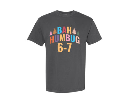 brand:Comfort Colors|color:Pepper|Bah Humbug 6 7 Fun 67 Number 6 7 Graphic T-Shirt