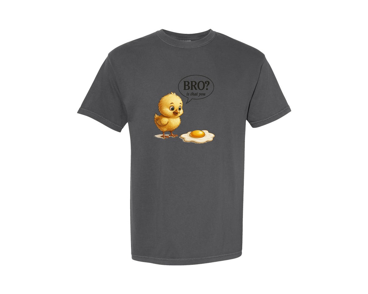 brand:Comfort Colors|color:Pepper|Bro Is That You Funny Chick Graphic T-Shirt