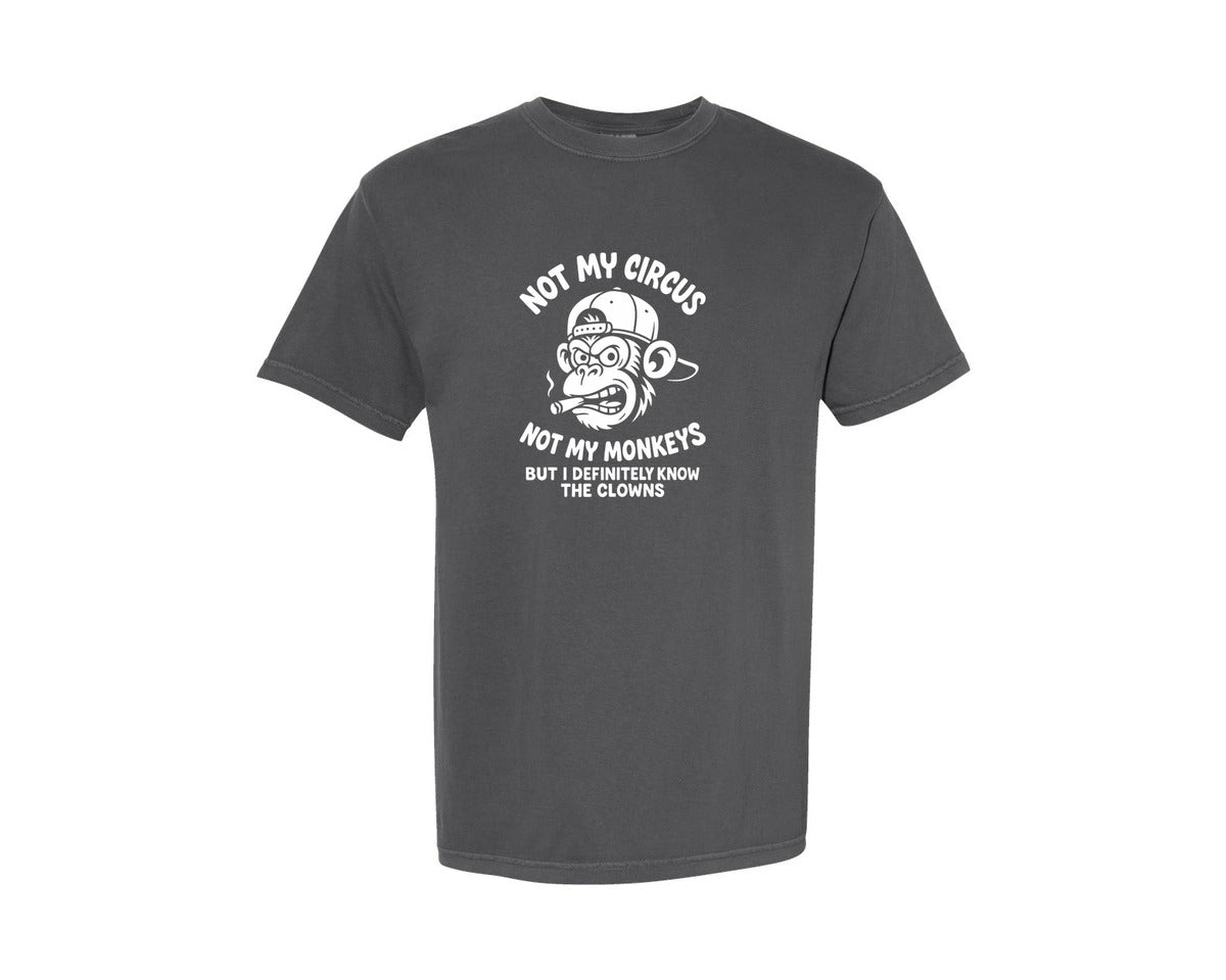 brand:Comfort Colors|color:Pepper|Not My Circus Not My Monkeys Grumpy Graphic T-Shirt