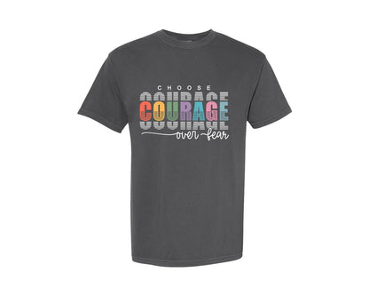 brand:Comfort Colors|color:Pepper|Choose Courage Over Fear Motivational Graphic T-Shirt