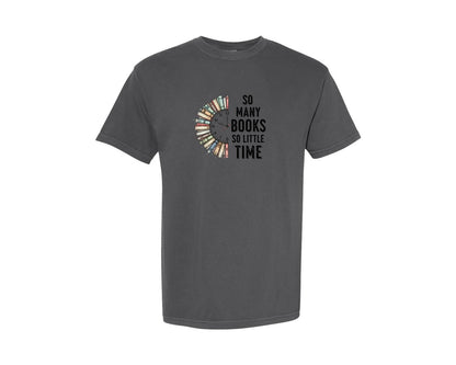 brand:Comfort Colors|color:Pepper|So Many Books So Little Time Book Clock Graphic T-Shirt