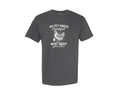 brand:Comfort Colors|color:Pepper|My Pet Makes Breakfast Funny Chicken Graphic T-Shirt