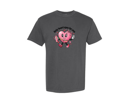 brand:Comfort Colors|color:Pepper|Only Heart Eyes For You Heart Valentine Graphic T-Shirt