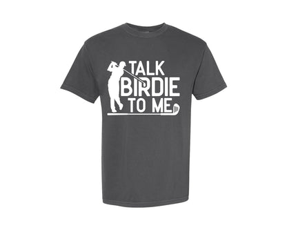 brand:Comfort Colors|color:Pepper|Talk Birdie To Me Funny Golf Player Pun Graphic T-Shirt