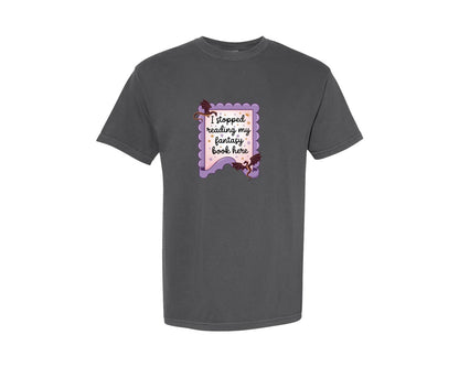 brand:Comfort Colors|color:Pepper|I Stopped Reading My Fantasy Book Here 4 Graphic T-Shirt