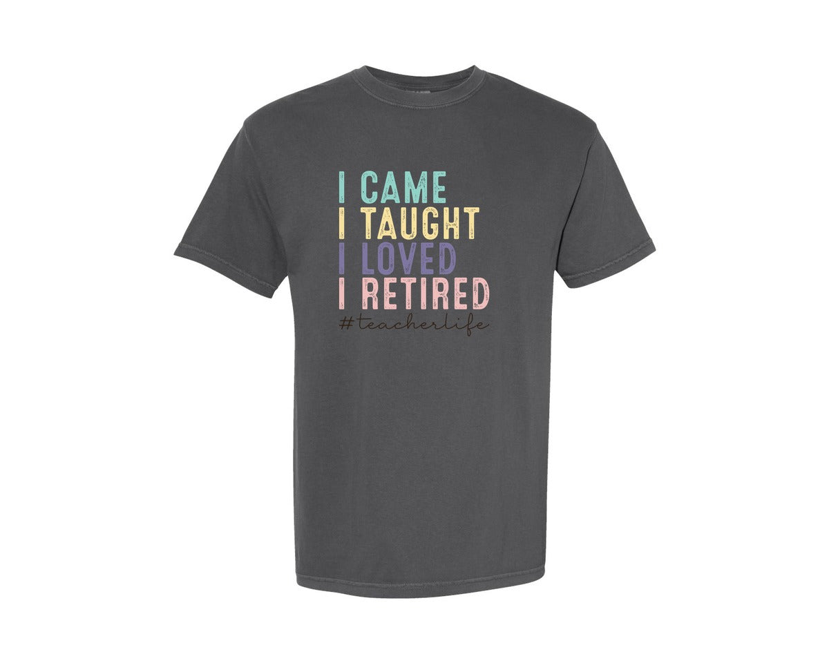 brand:Comfort Colors|color:Pepper|I Came I Taught I Loved Teacher Life Graphic T-Shirt