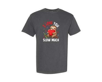 brand:Comfort Colors|color:Pepper|I Love You Slow Valentines Day T Shirt Graphic T-Shirt