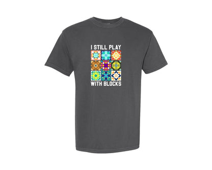 brand:Comfort Colors|color:Pepper|I Still Play With Blocks Pngquilt Block Graphic T-Shirt