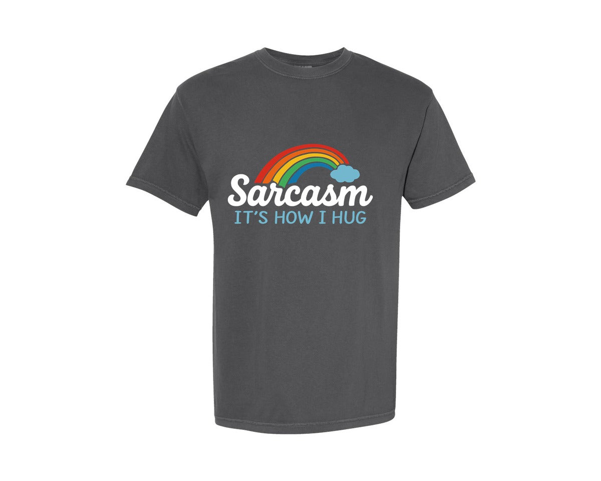 brand:Comfort Colors|color:Pepper|Sarcasm Its How I Hug Snarky Social Graphic T-Shirt