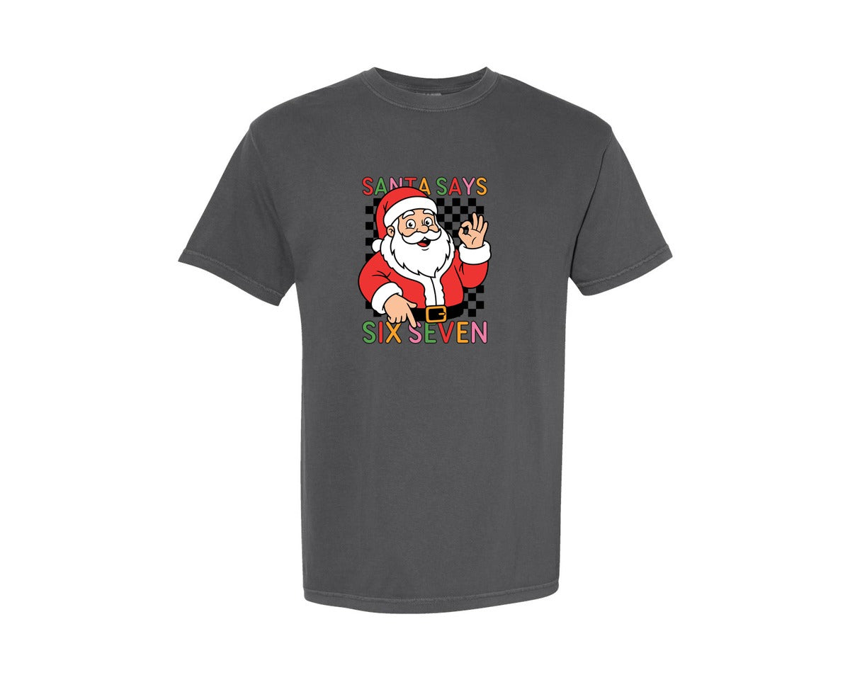 brand:Comfort Colors|color:Pepper|Santa Says Six Seven 6 7 67 Meme Xmas Graphic T-Shirt