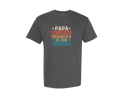 brand:Comfort Colors|color:Pepper|Papa Because Grandpa Retro Dad T Shirt Graphic T-Shirt