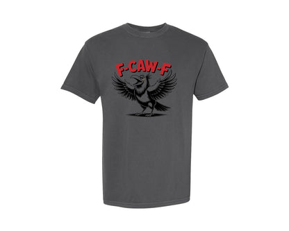brand:Comfort Colors|color:Pepper|F Caw F T Shirt Design 18 Graphic T-Shirt