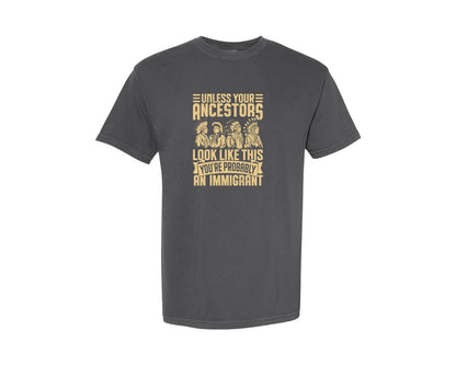 brand:Comfort Colors|color:Pepper|Unless Your Ancestors Look Like This Graphic T-Shirt
