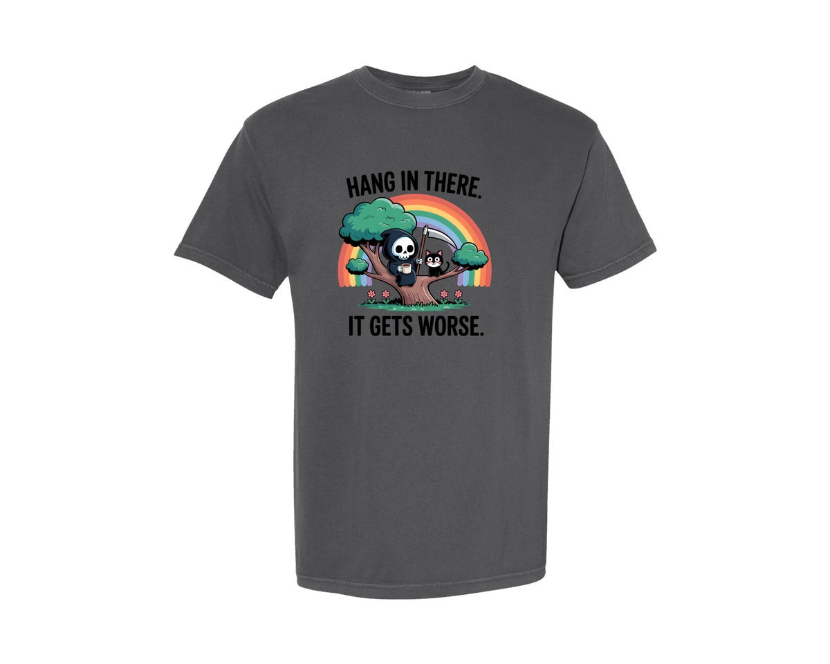 brand:Comfort Colors|color:Pepper|Hang In There It Gets Worse Trendy Graphic T-Shirt