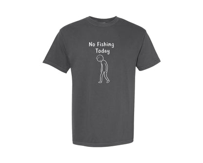 brand:Comfort Colors|color:Pepper|No Fishing Today Funny T Shirt Design Graphic T-Shirt
