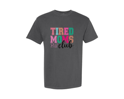 brand:Comfort Colors|color:Pepper|Tired Moms Club Sarcastic Mama 2 Graphic T-Shirt