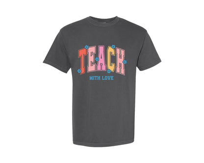 brand:Comfort Colors|color:Pepper|Teach With Love Teacher Graphic T-Shirt