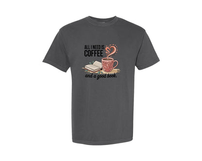 brand:Comfort Colors|color:Pepper|All I Need Is Coffee And A Good Book 2 Graphic T-Shirt