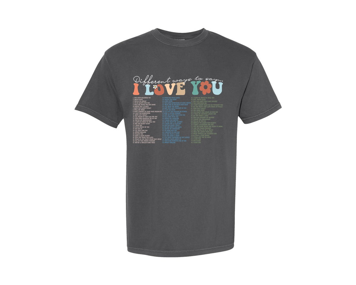 brand:Comfort Colors|color:Pepper|Different Way To Say I Love You Round Ne Graphic T-Shirt