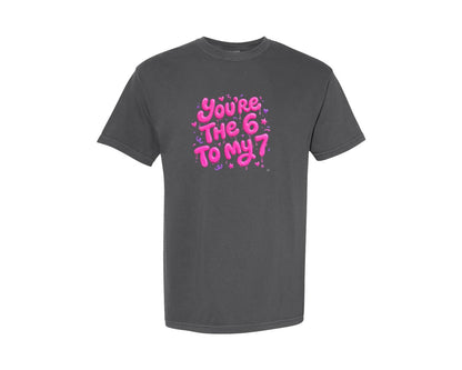 brand:Comfort Colors|color:Pepper|Youre The 6 To My 7 Valentine Love 67 2 Graphic T-Shirt