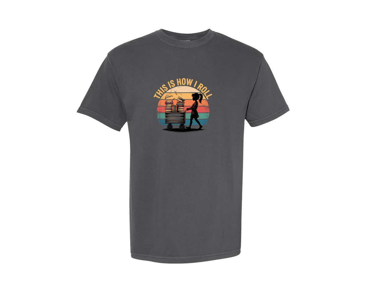 brand:Comfort Colors|color:Pepper|This Is How I Roll Library Assistant Graphic T-Shirt