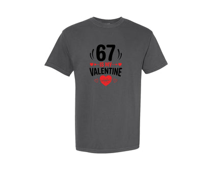 brand:Comfort Colors|color:Pepper|67 Is My Valentine Heart Typography Graphic T-Shirt