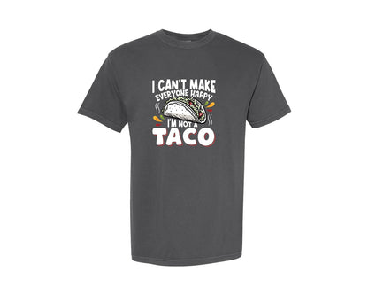 brand:Comfort Colors|color:Pepper|I Cant Make Everyone Happy Taco T Shirt 2 Graphic T-Shirt