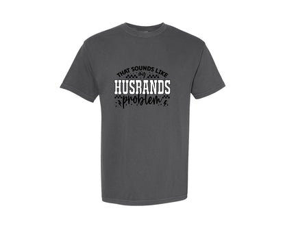 brand:Comfort Colors|color:Pepper|Sarcastic Wife Snarky Humor 4 Graphic T-Shirt