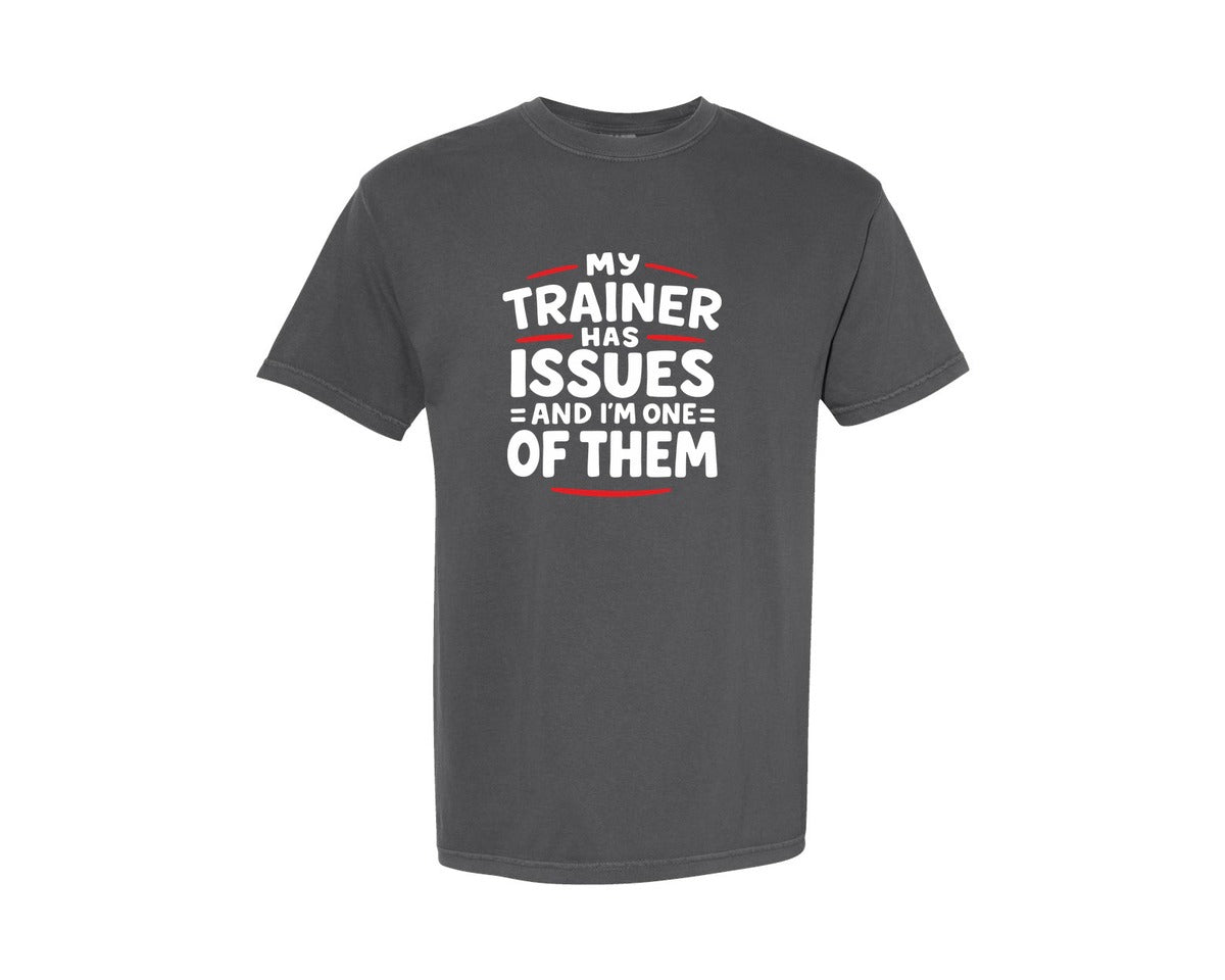 brand:Comfort Colors|color:Pepper|My Trainer Has Issues Fitness Gym Humor Graphic T-Shirt