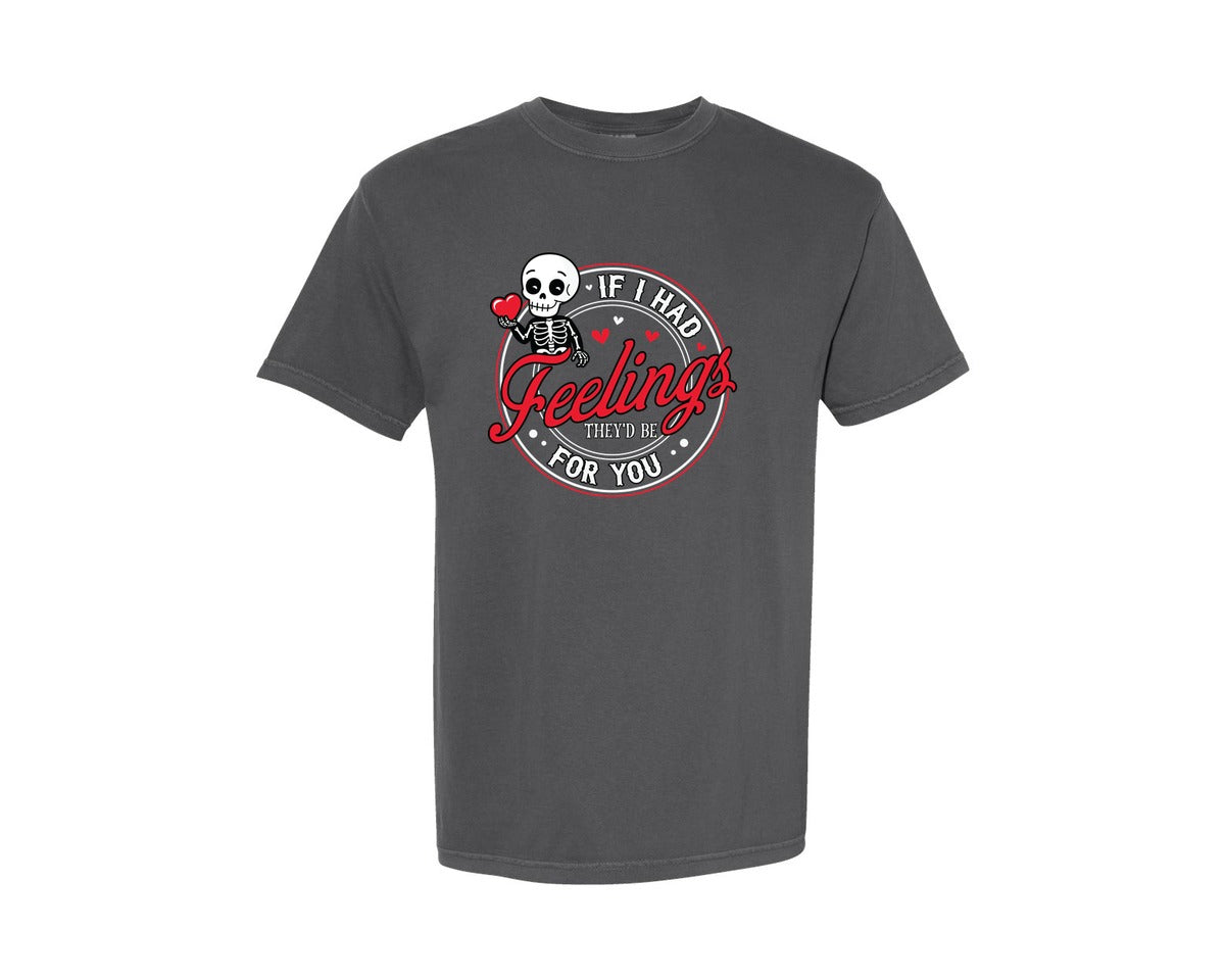 brand:Comfort Colors|color:Pepper|If I Had Feelings Theyd Be For You 36 Graphic T-Shirt