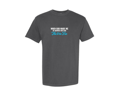 brand:Comfort Colors|color:Pepper|Funny God Made Me T Shirt Graphic T-Shirt